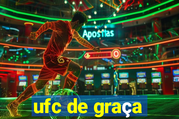 ufc de graça